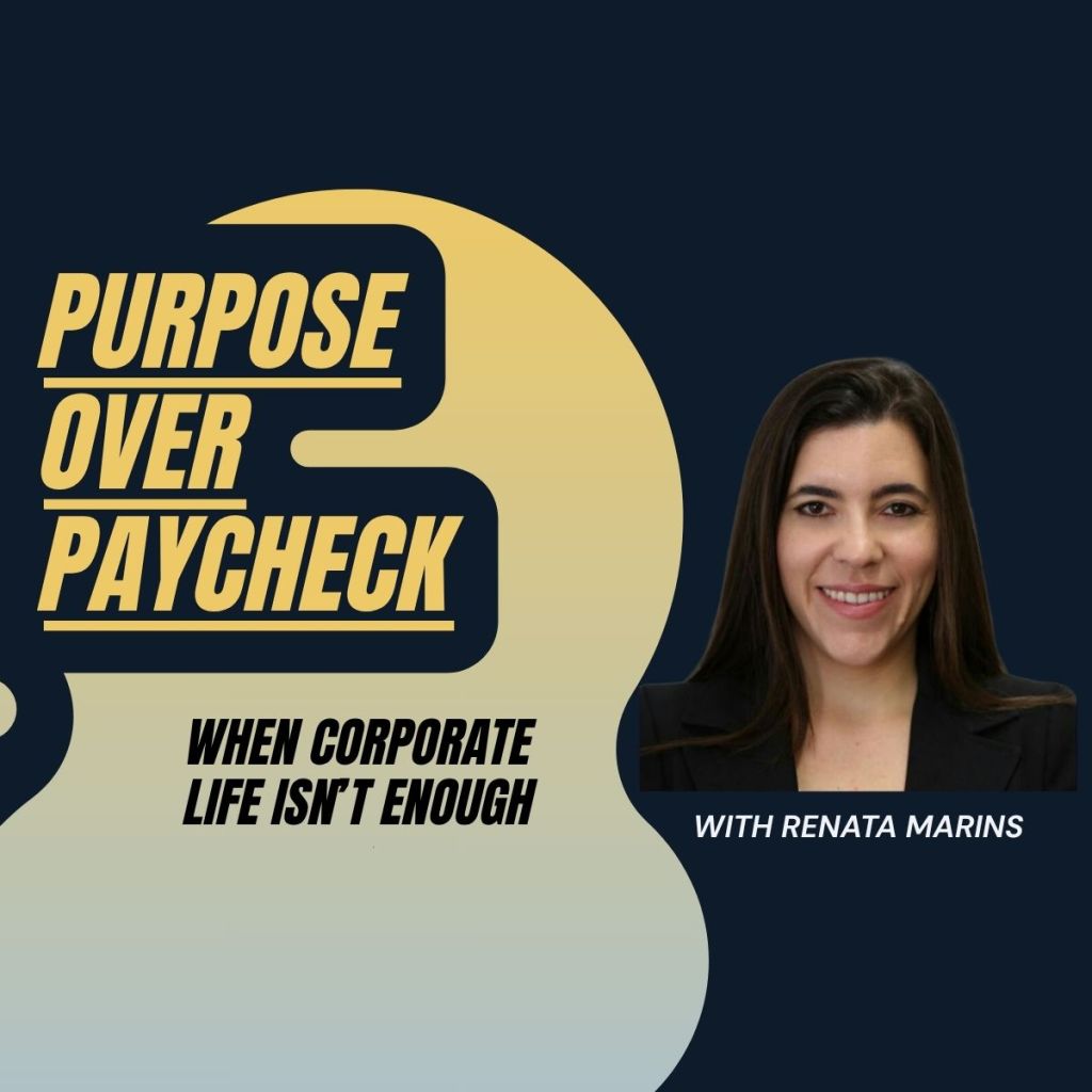 Shifting from a corporate career to be an entrepreneur, a talk with Renata&nbsp;Marins